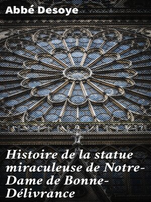 cover image of Histoire de la statue miraculeuse de Notre-Dame de Bonne-Délivrance